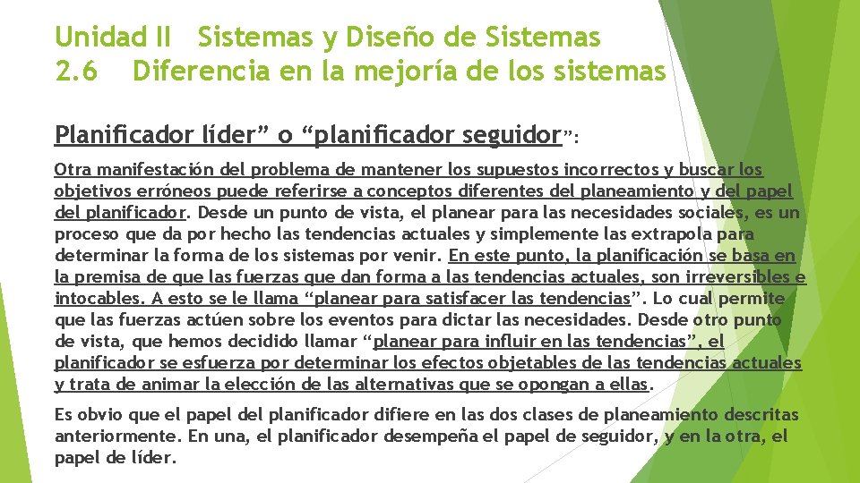 Unidad II Sistemas y Diseño de Sistemas 2. 6 Diferencia en la mejoría de