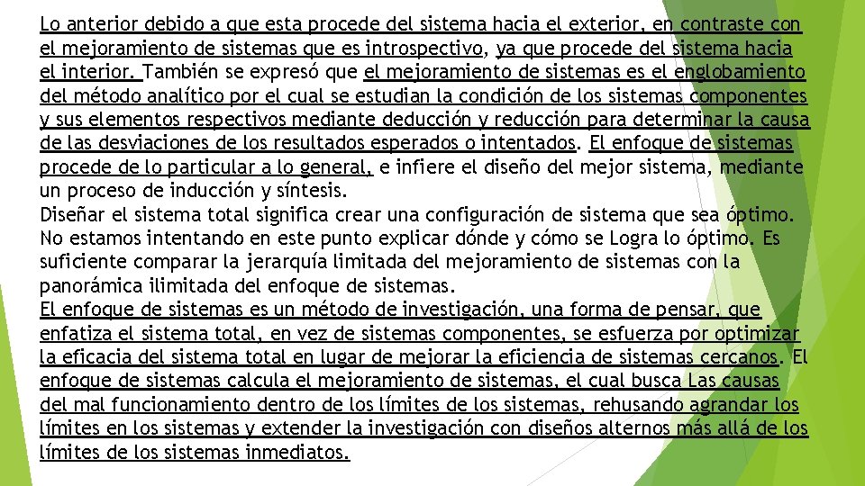 Lo anterior debido a que esta procede del sistema hacia el exterior, en contraste