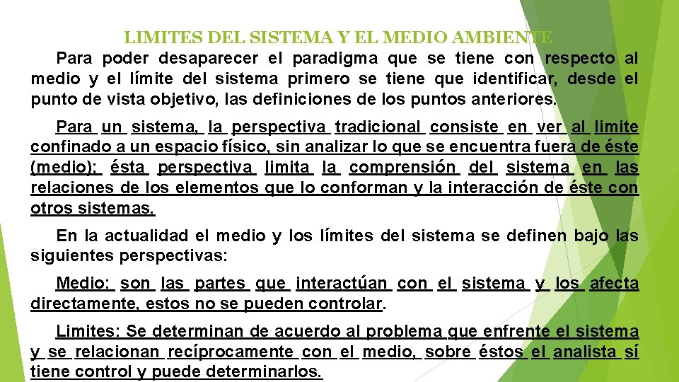 LIMITES DEL SISTEMA Y EL MEDIO AMBIENTE Para poder desaparecer el paradigma que se