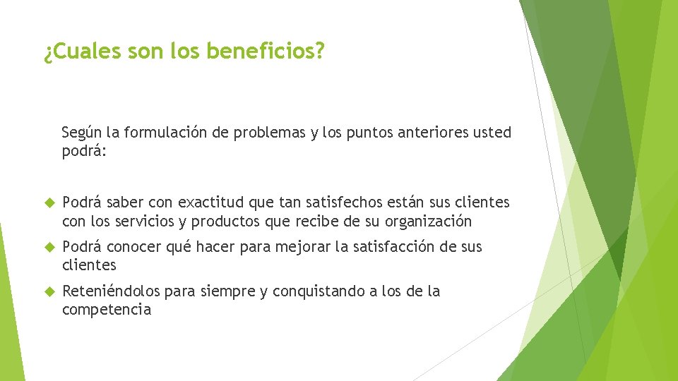 ¿Cuales son los beneficios? Según la formulación de problemas y los puntos anteriores usted