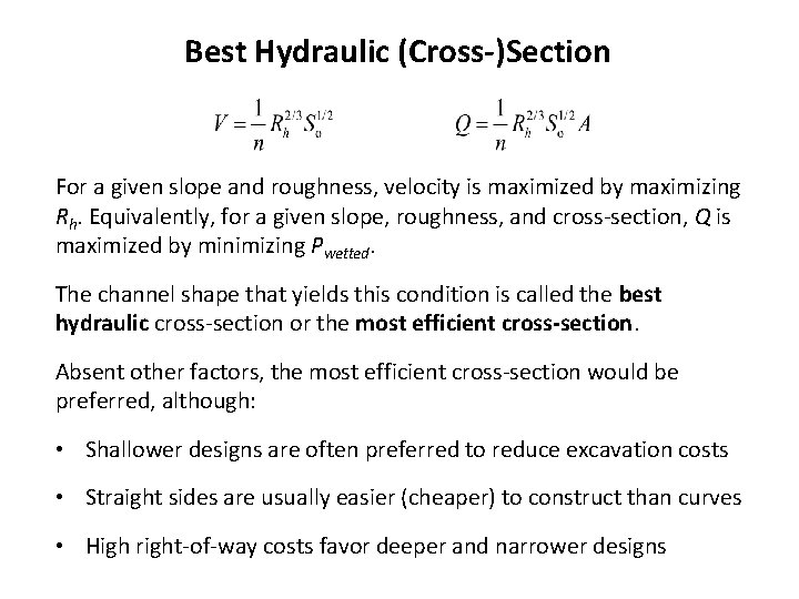 Best Hydraulic (Cross-)Section For a given slope and roughness, velocity is maximized by maximizing Best Hydraulic (Cross-)Section For a given slope and roughness, velocity is maximized by maximizing