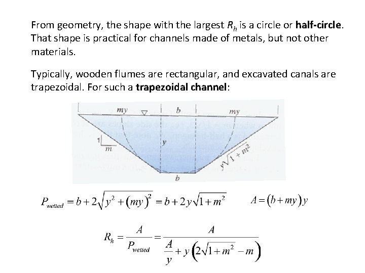 From geometry, the shape with the largest Rh is a circle or half-circle. That From geometry, the shape with the largest Rh is a circle or half-circle. That