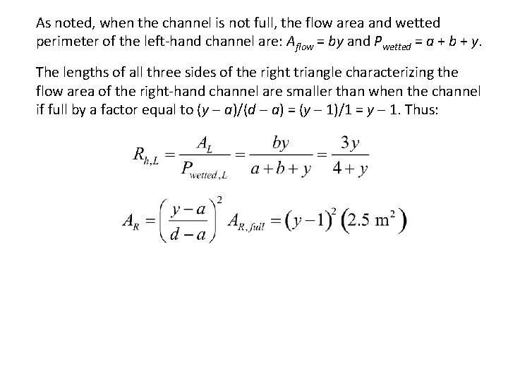 As noted, when the channel is not full, the flow area and wetted perimeter As noted, when the channel is not full, the flow area and wetted perimeter