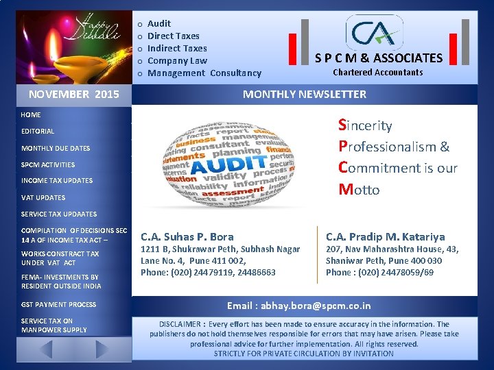 o Audit o Direct Taxes o Indirect Taxes o Company Law o Management Consultancy