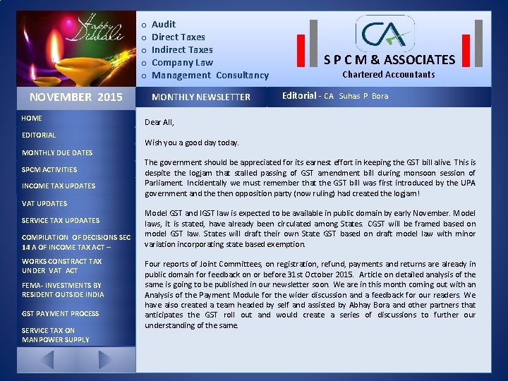 o Audit o Direct Taxes o Indirect Taxes o Company Law o Management Consultancy