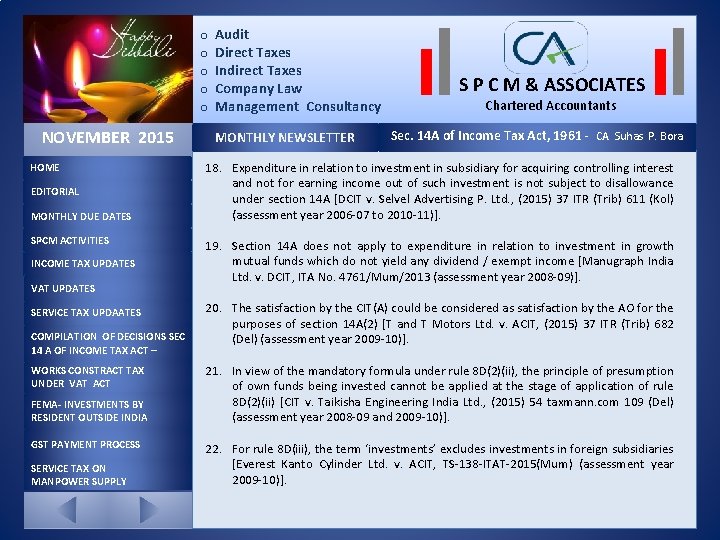 o Audit o Direct Taxes o Indirect Taxes o Company Law o Management Consultancy