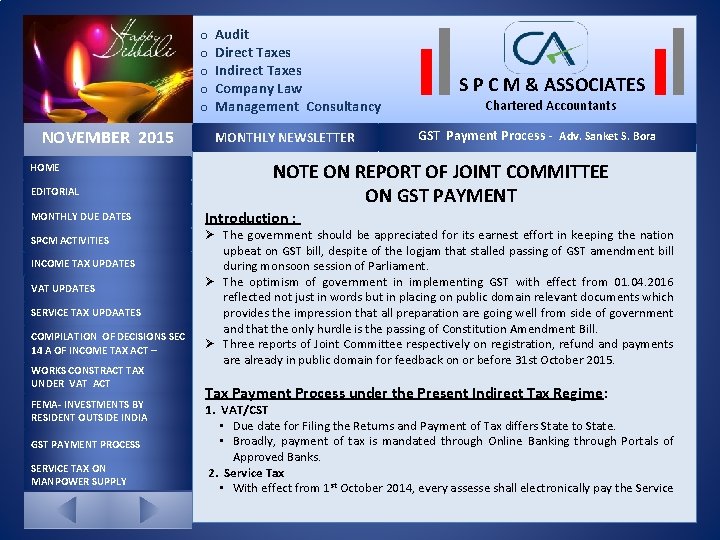 o Audit o Direct Taxes o Indirect Taxes o Company Law o Management Consultancy