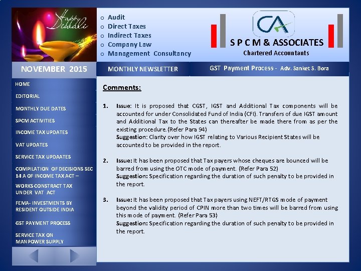 o Audit o Direct Taxes o Indirect Taxes o Company Law o Management Consultancy