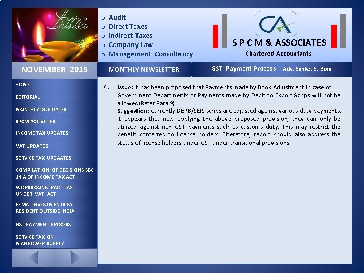 o Audit o Direct Taxes o Indirect Taxes o Company Law o Management Consultancy