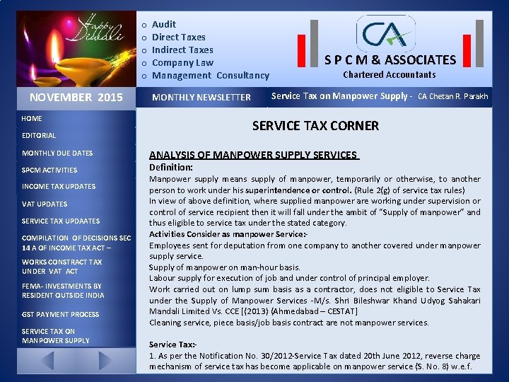 o Audit o Direct Taxes o Indirect Taxes o Company Law o Management Consultancy