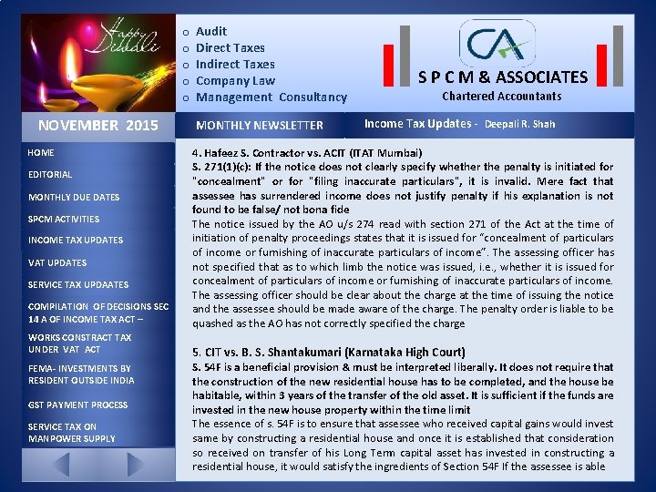 o Audit o Direct Taxes o Indirect Taxes o Company Law o Management Consultancy