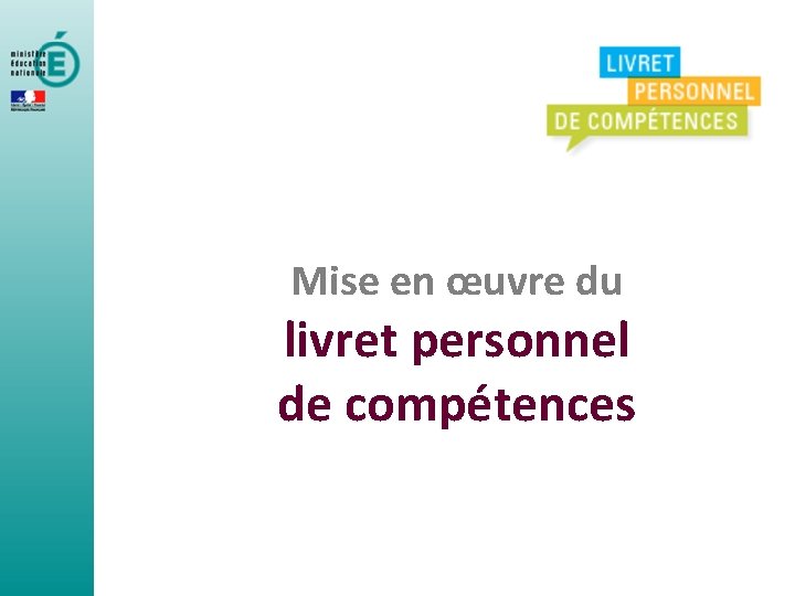 Mise en œuvre du livret personnel de compétences 