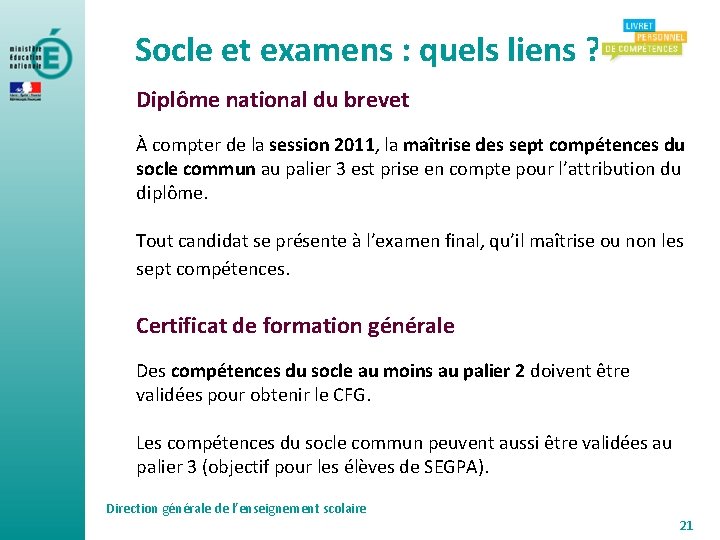 Socle et examens : quels liens ? Diplôme national du brevet À compter de