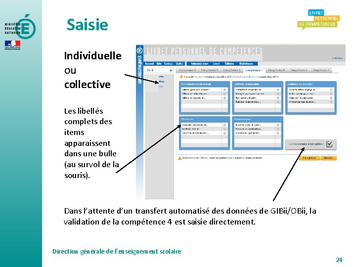 Saisie Individuelle ou collective Les libellés complets des items apparaissent dans une bulle (au