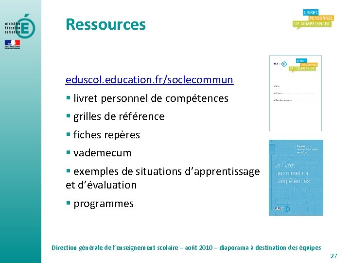 Ressources eduscol. education. fr/soclecommun § livret personnel de compétences § grilles de référence §