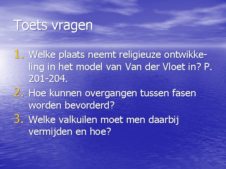 Toets vragen 1. Welke plaats neemt religieuze ontwikke 2. 3. ling in het model