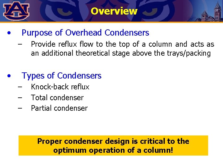 Overview • Purpose of Overhead Condensers – • Provide reflux flow to the top