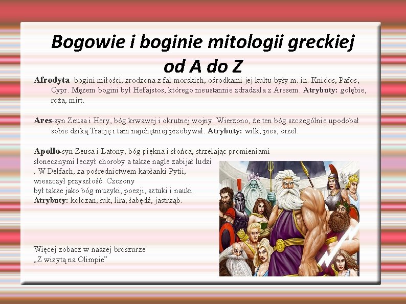 Bogowie i boginie mitologii greckiej od A do Z Afrodyta -bogini miłości, zrodzona z