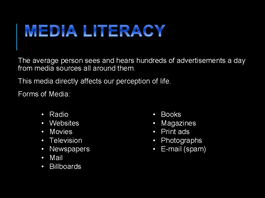 The average person sees and hears hundreds of advertisements a day from media sources The average person sees and hears hundreds of advertisements a day from media sources