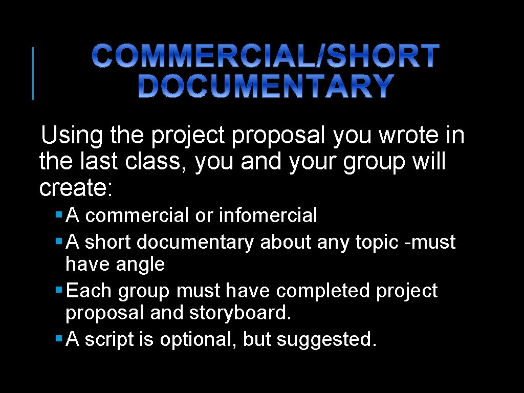 Using the project proposal you wrote in the last class, you and your group Using the project proposal you wrote in the last class, you and your group