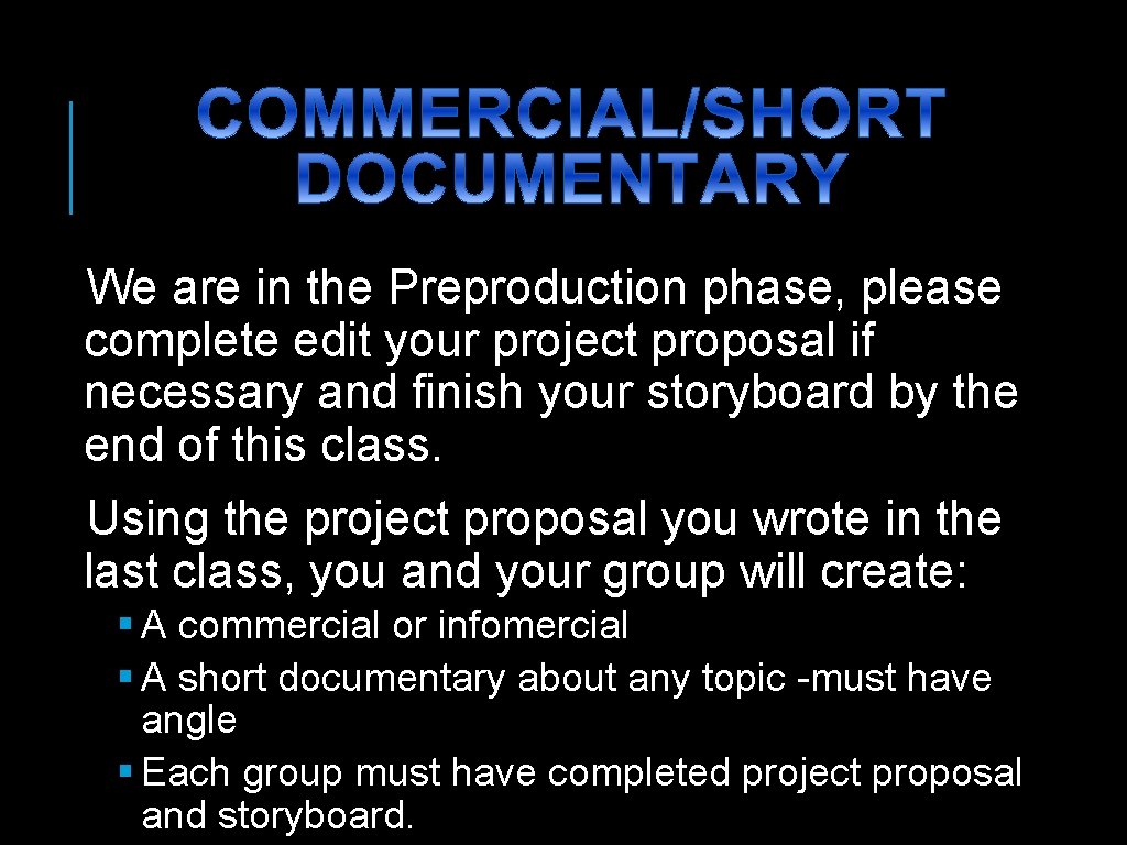 We are in the Preproduction phase, please complete edit your project proposal if necessary We are in the Preproduction phase, please complete edit your project proposal if necessary