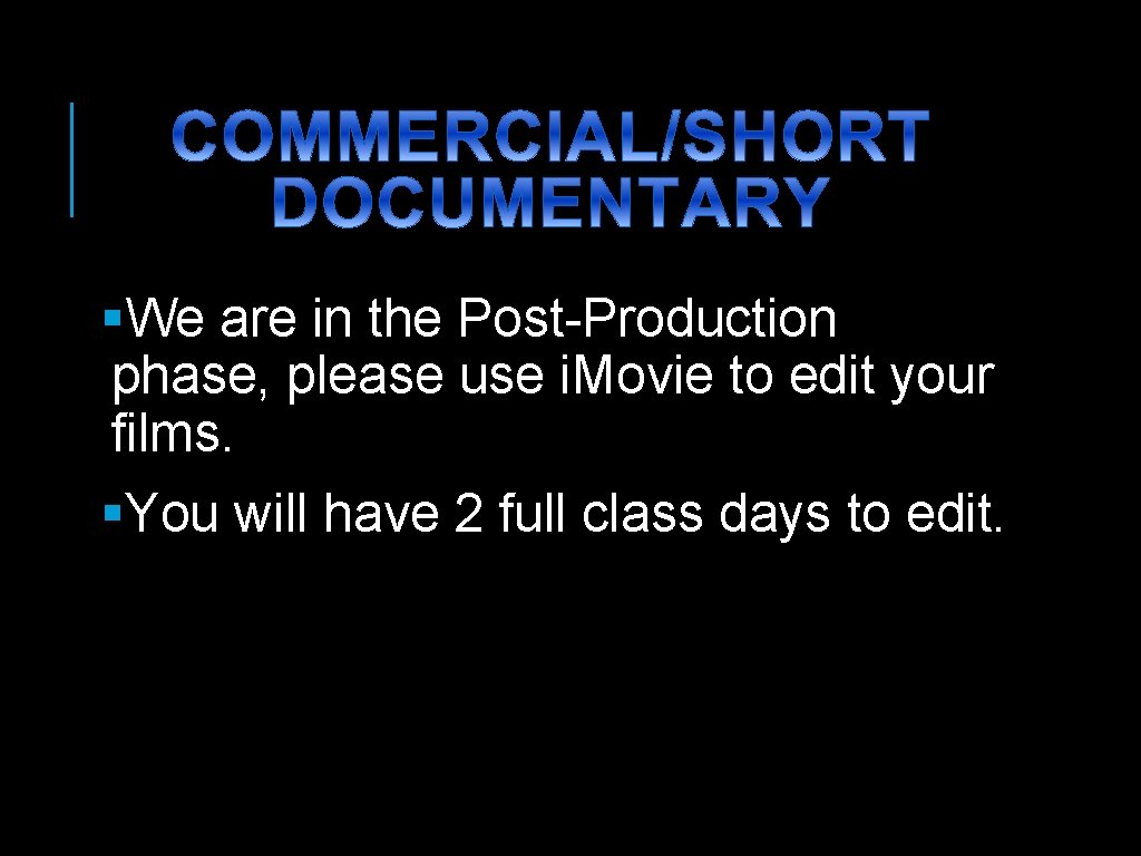 §We are in the Post-Production phase, please use i. Movie to edit your films. §We are in the Post-Production phase, please use i. Movie to edit your films.