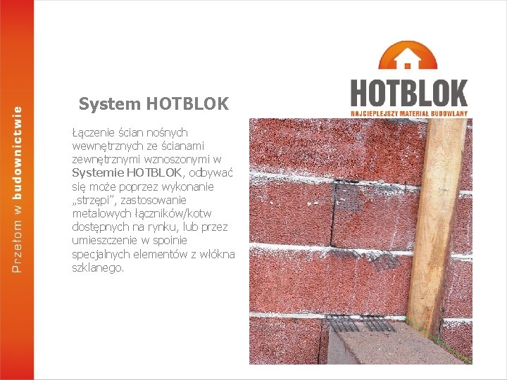 System HOTBLOK Łączenie ścian nośnych wewnętrznych ze ścianami zewnętrznymi wznoszonymi w Systemie HOTBLOK, odbywać