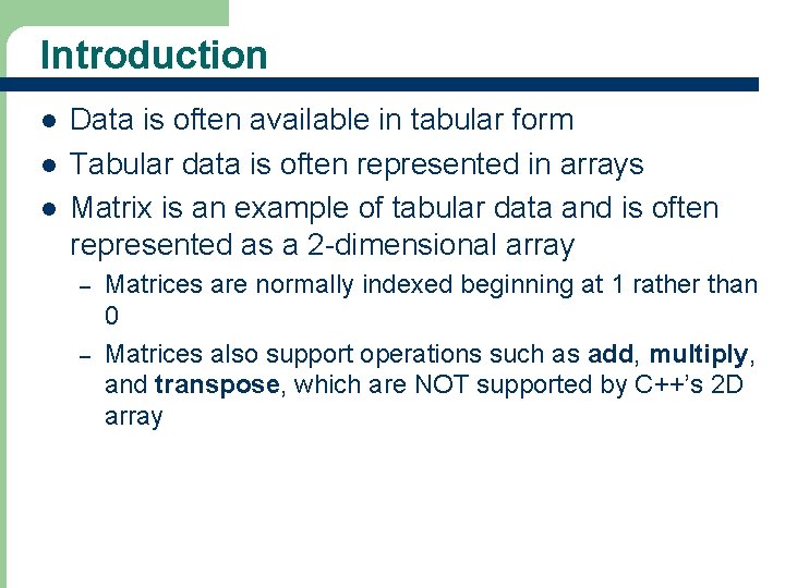 Introduction l l l Data is often available in tabular form Tabular data is