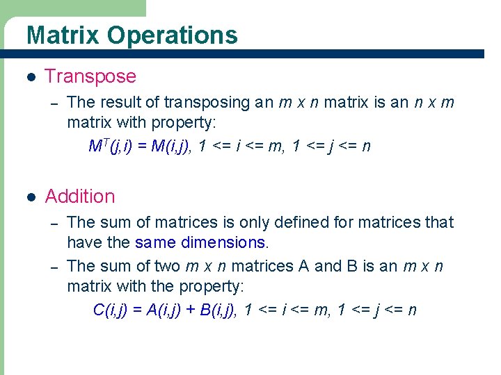 Matrix Operations l Transpose – l Addition – – 21 The result of transposing