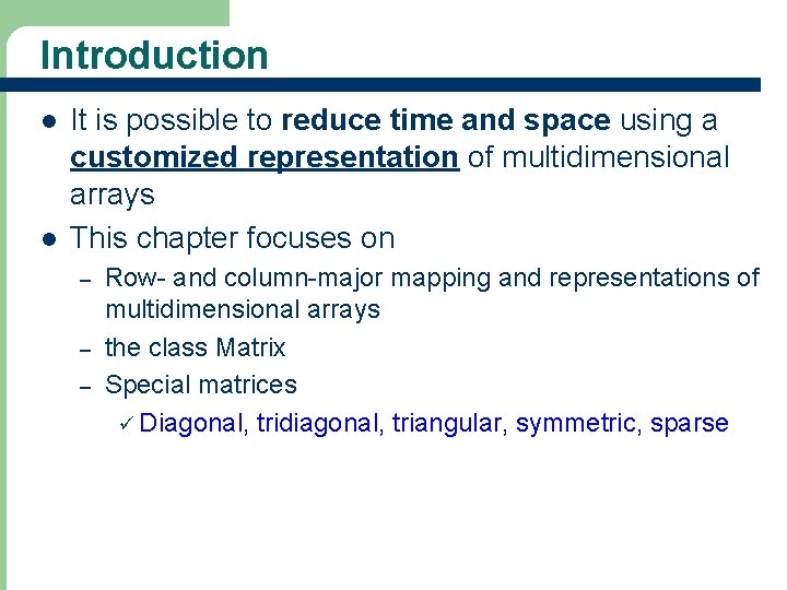 Introduction l l It is possible to reduce time and space using a customized
