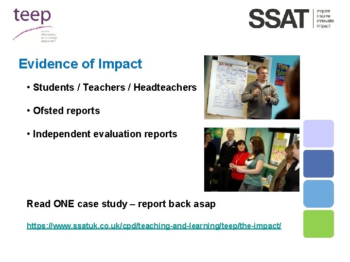 Evidence of Impact • Students / Teachers / Headteachers • Ofsted reports • Independent