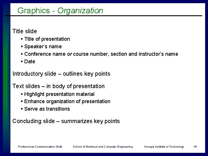 Graphics - Organization Title slide § Title of presentation § Speaker’s name § Conference