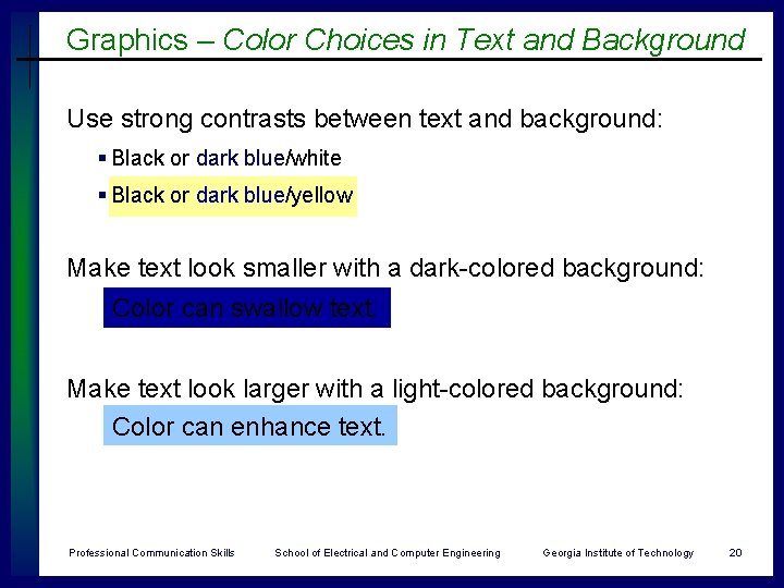 Graphics – Color Choices in Text and Background Use strong contrasts between text and
