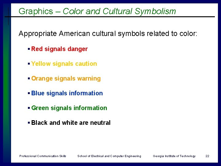 Graphics – Color and Cultural Symbolism Appropriate American cultural symbols related to color: §