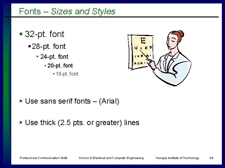 Fonts – Sizes and Styles § 32 -pt. font § 28 -pt. font •