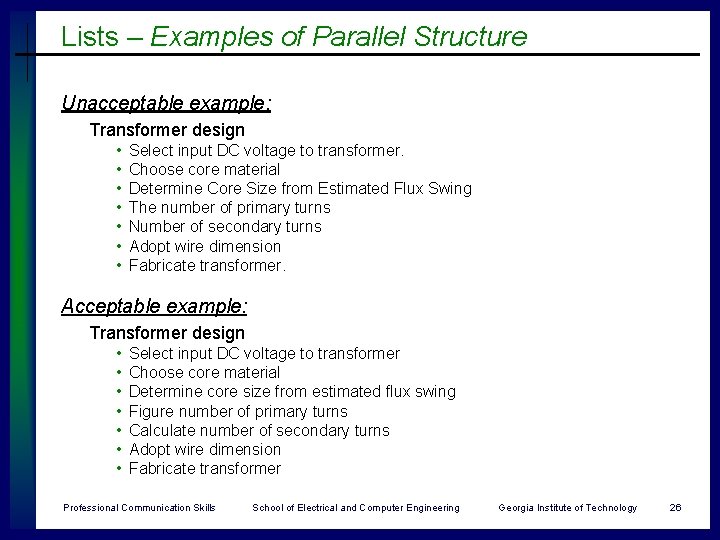 Lists – Examples of Parallel Structure Unacceptable example: Transformer design • • Select input