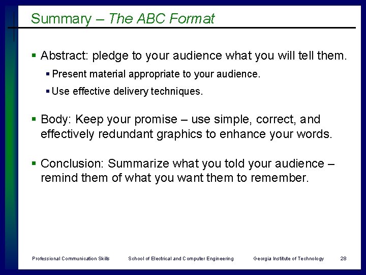 Summary – The ABC Format § Abstract: pledge to your audience what you will