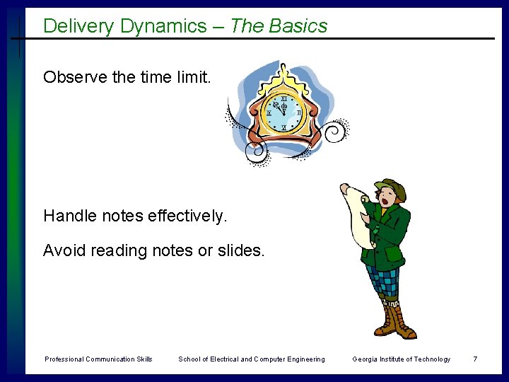 Delivery Dynamics – The Basics Observe the time limit. Handle notes effectively. Avoid reading