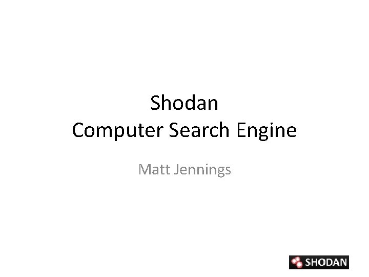 Shodan Computer Search Engine Matt Jennings 