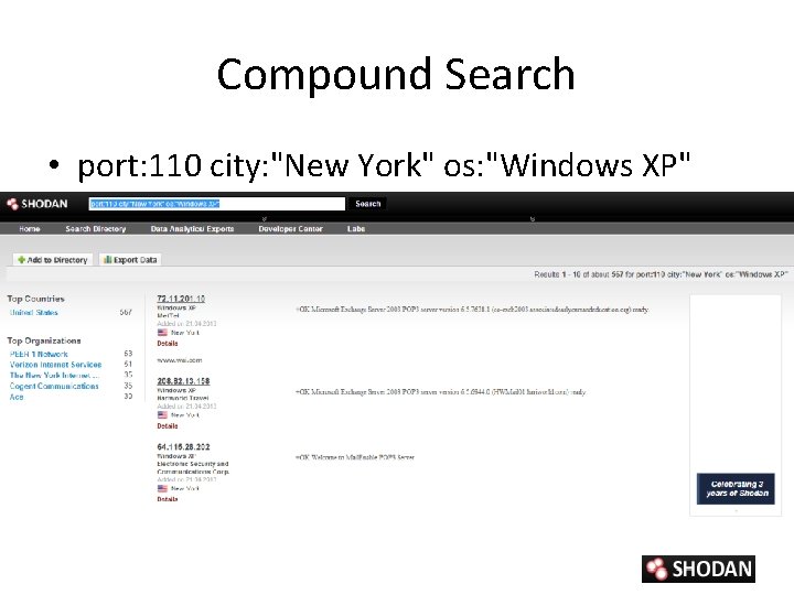 Compound Search • port: 110 city: "New York" os: "Windows XP" 