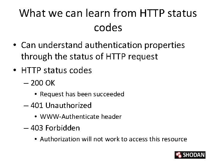 What we can learn from HTTP status codes • Can understand authentication properties through