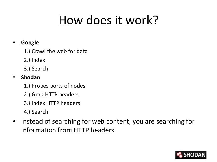 How does it work? • Google 1. ) Crawl the web for data 2.
