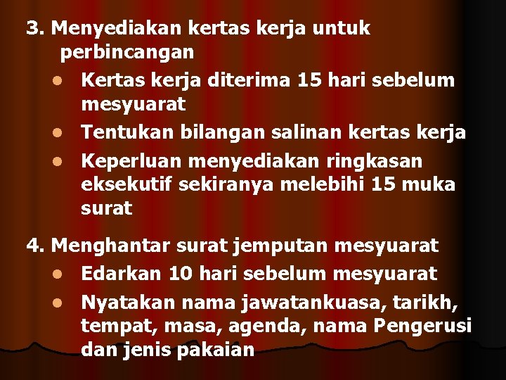 3. Menyediakan kertas kerja untuk perbincangan l Kertas kerja diterima 15 hari sebelum mesyuarat