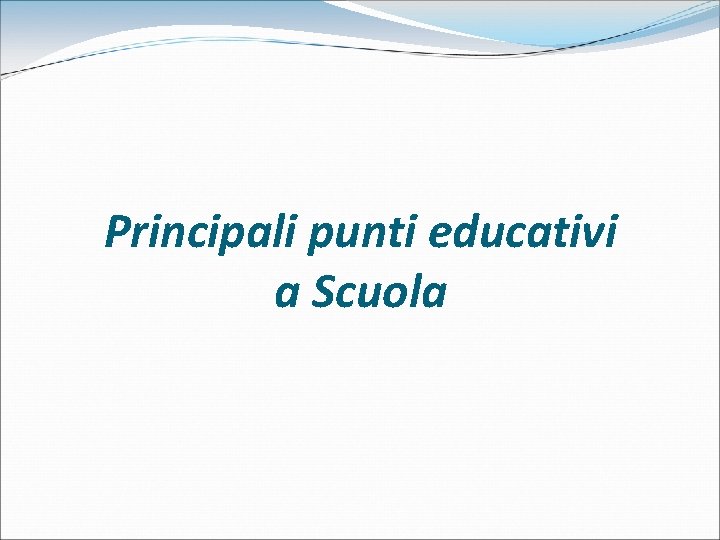 Principali punti educativi a Scuola 