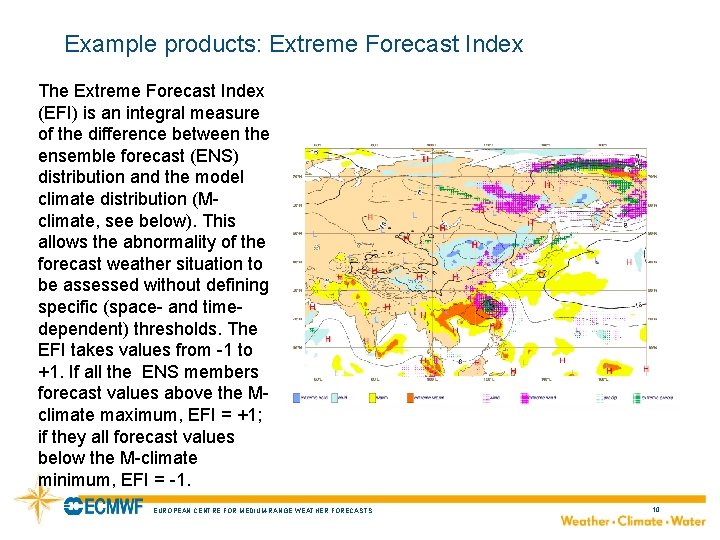 Example products: Extreme Forecast Index The Extreme Forecast Index (EFI) is an integral measure