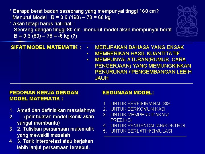 * Berapa berat badan seseorang yang mempunyai tinggi 160 cm? Menurut Model : B * Berapa berat badan seseorang yang mempunyai tinggi 160 cm? Menurut Model : B
