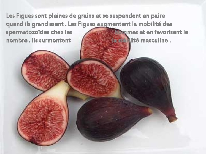 Les Figues sont pleines de grains et se suspendent en paire quand ils grandissent.