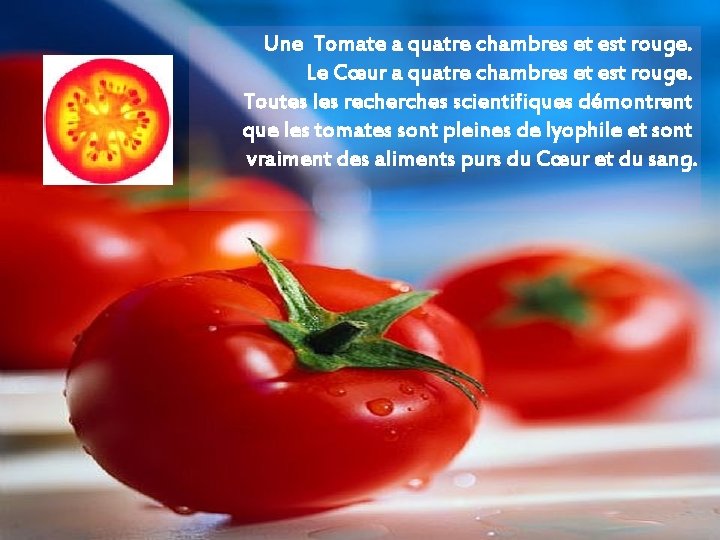 Une Tomate a quatre chambres et est rouge. Le Cœur a quatre chambres et