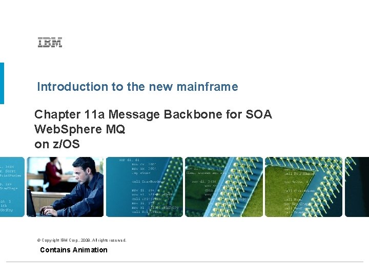 Introduction to the new mainframe Chapter 11 a Message Backbone for SOA Web. Sphere