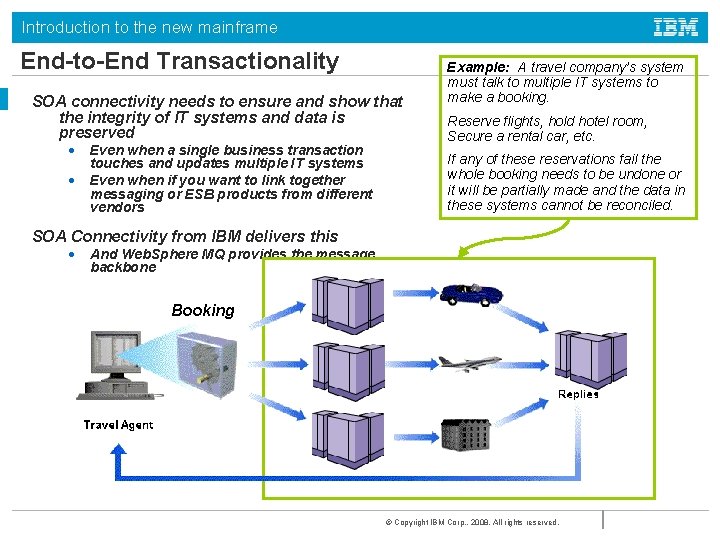 Introduction to the new mainframe End-to-End Transactionality SOA connectivity needs to ensure and show